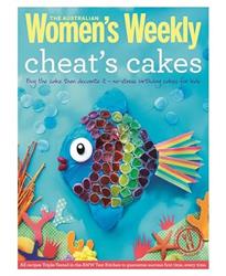 Cheats Cakes: Shortcuts and creative ideas for boys and girls, young and old (The Australian Womens Weekly Essentials)