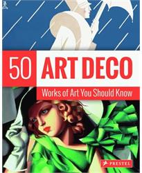 Art Deco: 50 Works of Art You Should Know (50 Works of Art You Should Knw) (50 You Should Know)
