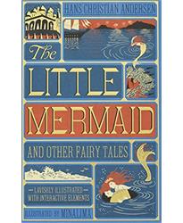 The Little Mermaid and Other Fairy Tales (MinaLima Edition): (Illustrated with Interactive Elements)
