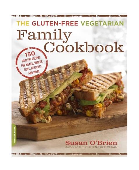 Gluten-Free Vegetarian Family Cookbook: 150 Healthy Recipes for Meals, Snacks, Sides, Desserts, and More