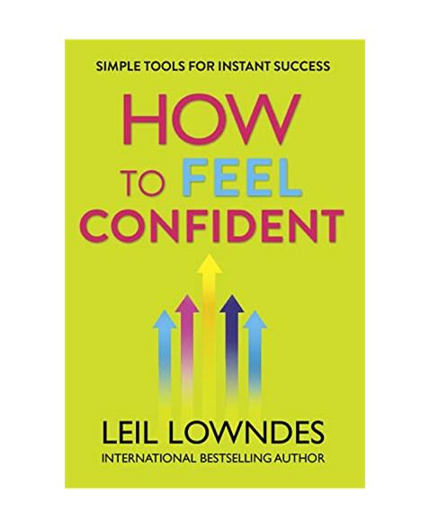 How to Feel Confident: Simple Tools for Instant Success