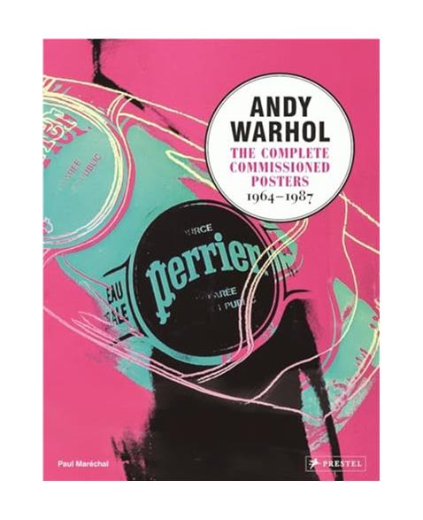 Andy Warhol: The Complete commissioned Posters 1964-1987