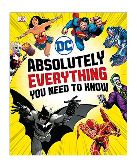 DC Comics Absolutely Everything You Need To Know (Dk Dc Comics)