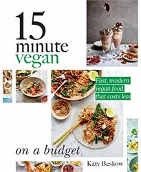 15 Minute Vegan: On a Budget: Fast, modern vegan food that costs less
