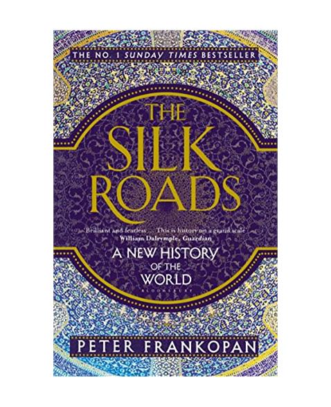 The Silk Roads: A New History of the World