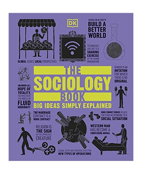 The Sociology Book: Big Ideas Simply Explained