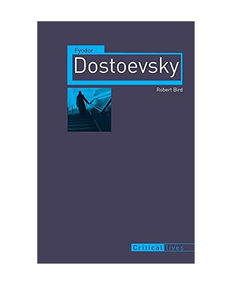 Fyodor Dostoevsky (Critical Lives)