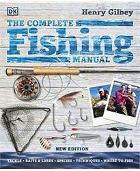 The Complete Fishing Manual: Tackle * Baits Lures * Species * Techniques * Where to Fish