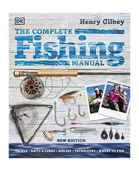 The Complete Fishing Manual: Tackle * Baits Lures * Species * Techniques * Where to Fish