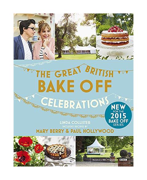 Great British Bake Off: Celebrations: With Recipes from the 2015 Series