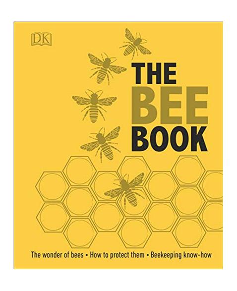 The Bee Book: The Wonder of Bees ï¿½ How to Protect them ï¿½ Beekeeping Know-how