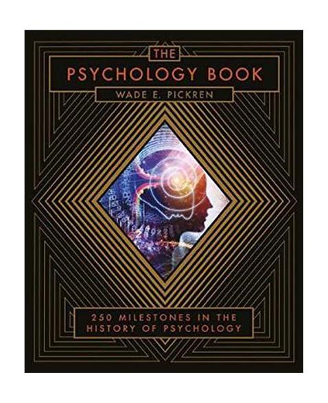 The Psychology Book: From Shamanism to Cutting-Edge Neuroscience, 250 Milestones in the History of Psychology (Sterling Milestones)