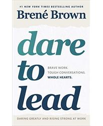 Dare to Lead: Brave Work. Tough Conversations. Whole Hearts.