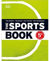 The Sports Book: The Sports*The Rules*The Tactics*The Techniques