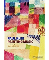 Paul Klee: Painting Music