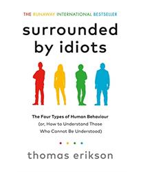 Surrounded by Idiots: The Four Types of Human Behaviour (or, How to Understand Those Who Cannot Be Understood) (Vermilion)