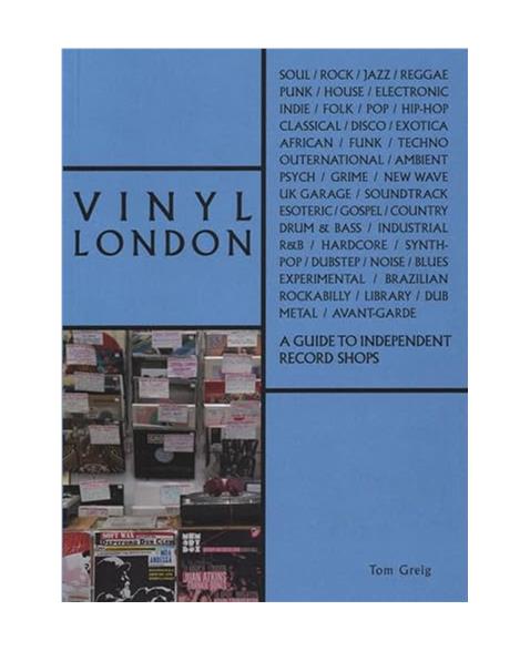 Vinyl London: A Guide to Independent Record Shops (The London Series)