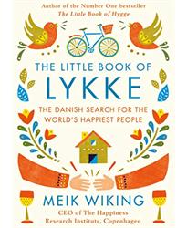 The Little Book of Lykke: The Danish Search for the Worlds Happiest People