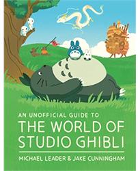 An Unofficial Guide to the World of Studio Ghibli