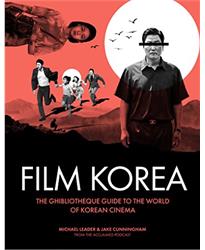 Ghibliotheque Film Korea: The essential guide to the wonderful world of Korean cinema: 3 (Ghibliotheque Guides)