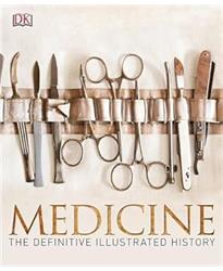 Medicine: The Definitive Illustrated History