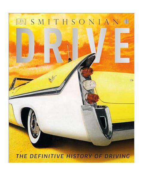 Drive: The Definitive History of Driving (Dk Smithsonian)