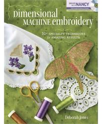 Dimensional Machine Embroidery: 10+ Specialty Techniques for Amazing Results (Book DVD)