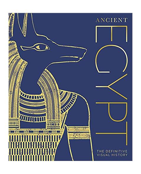 Ancient Egypt: The Definitive Visual History