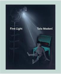 Tala Madani: First Light