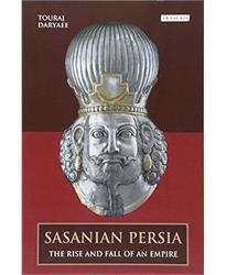 Sasanian Persia: The Rise and Fall of an Empire (International Library of Iranian Studies)