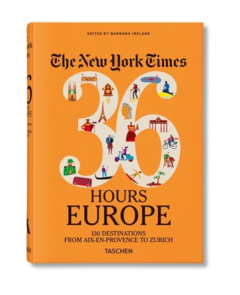 NYT. 36 Hours. Europe. 3rd Edition