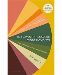 The Flavour Thesaurus: More Flavours: Plant-led Pairings, Recipes and Ideas for Cooks