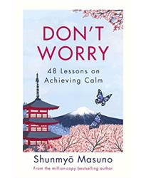 DonÆt Worry: From the million-copy bestselling author of Zen