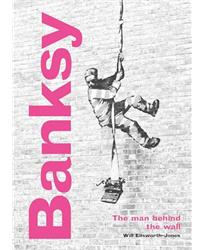 Banksy: The Man behind the Wall: Revised and Illustrated Edition