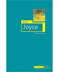 James Joyce (Critical Lives)