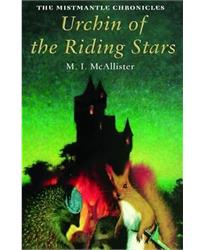 Urchin of the Riding Stars: Bk. 1 (The Mistmantle Chronicles)