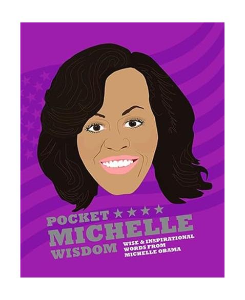 Pocket Michelle Wisdom Unofficial and Unauthorised: Wise and Inspirational Words from Michelle Obama (Pocket Wisdom)