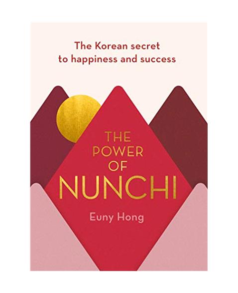 The Power of Nunchi: The Korean Secret to Happiness and Success