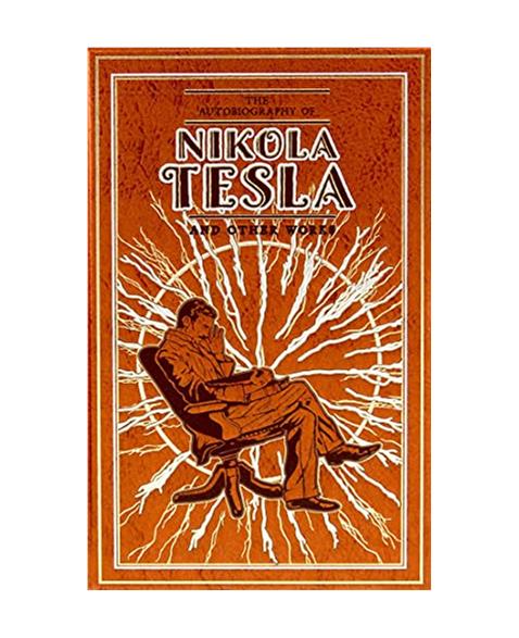 The Autobiography of Nikola Tesla and Other Works (Leather-bound Classics)