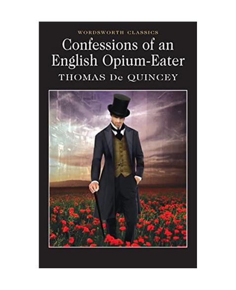 Confessions of an English Opium Eater (Wordsworth Classics)