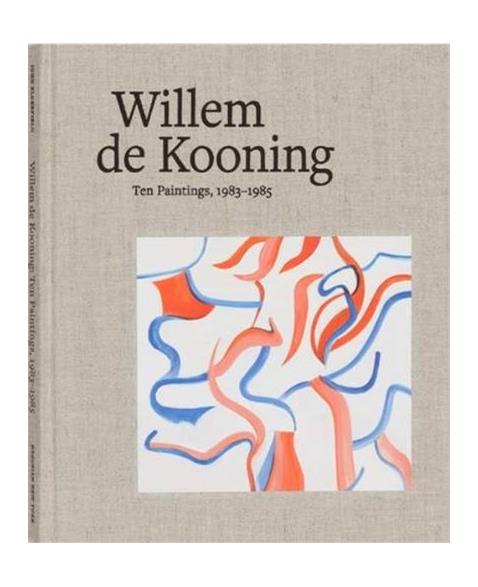 Willem De Kooning - Ten Paintings, 1983-1985