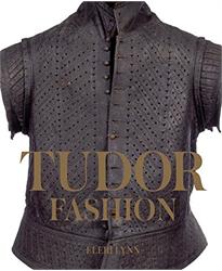 Tudor Fashion: Dress at Court (Historic Royal Palaces (YUP))