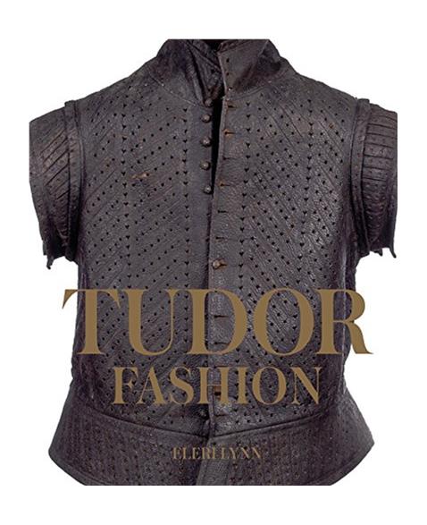 Tudor Fashion: Dress at Court (Historic Royal Palaces (YUP))