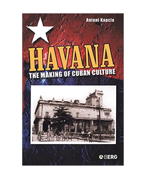 Havana: The Making Of Cuban Culture