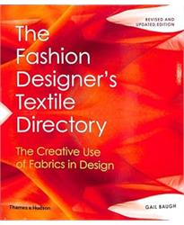 The Fashion Designers Textile Directory: The Creative Use of Fabrics in Design