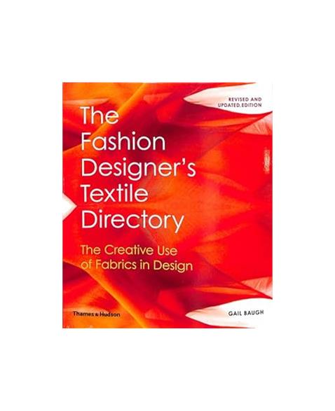 The Fashion Designers Textile Directory: The Creative Use of Fabrics in Design