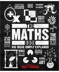 The Maths Book: Big Ideas Simply Explained