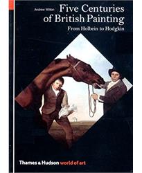 Five Centuries of British Painting: From Holbein to Hodgkin (World of Art)