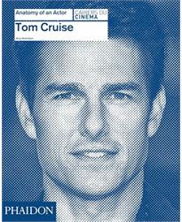 Tom Cruise: Anatomy of an Actor