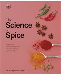 The Science of Spice: Understand Flavour Connections and Revolutionize your Cooking